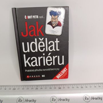 Jak udělat kariéru - Praktická příručka…